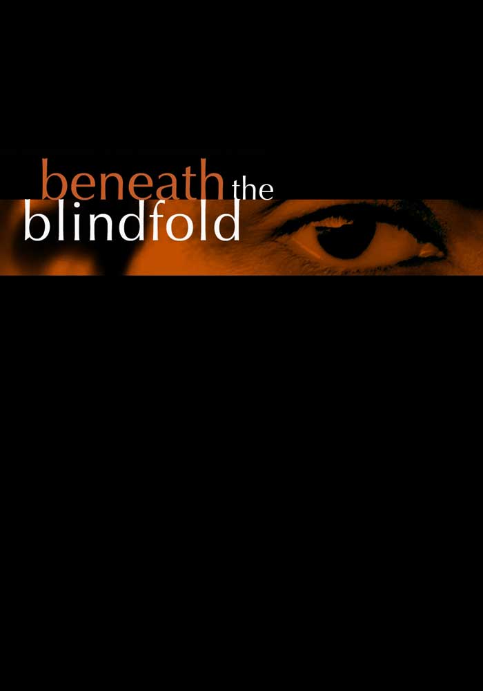 Beneath the Blindfold