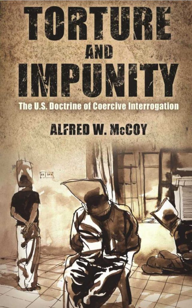 "Torture and Impunity" by Alfred W. McCoy